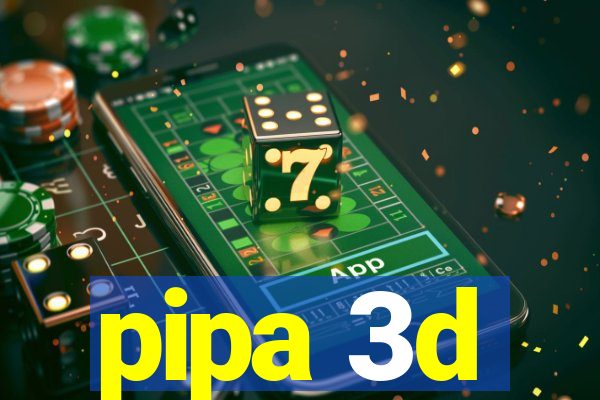 pipa 3d