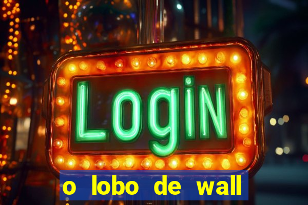 o lobo de wall street filme online