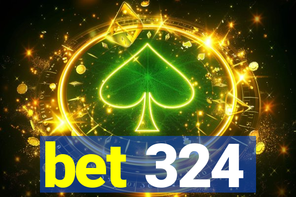 bet 324