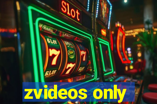 zvideos only