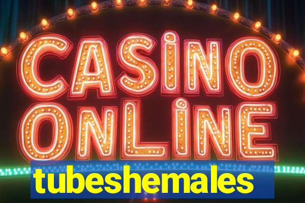 tubeshemales