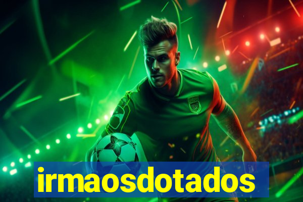 irmaosdotados