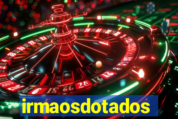 irmaosdotados
