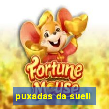 puxadas da sueli