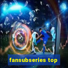 fansubseries top