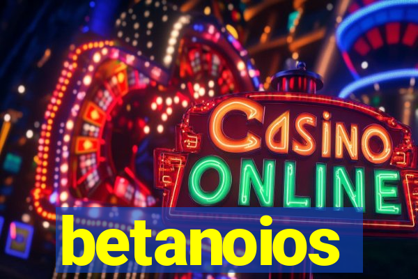 betanoios