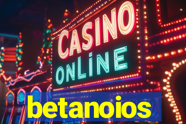 betanoios