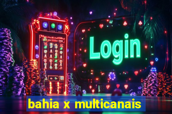 bahia x multicanais