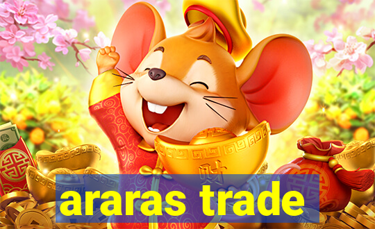 araras trade