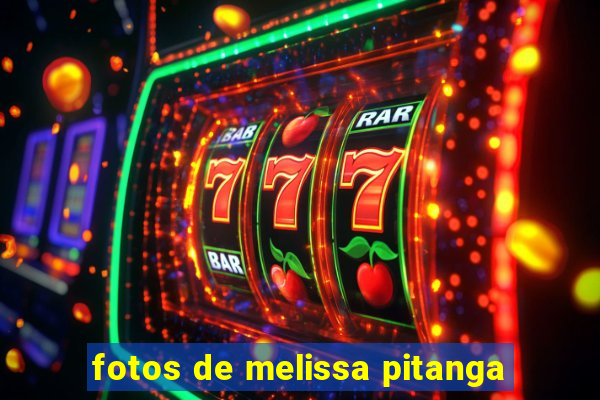 fotos de melissa pitanga
