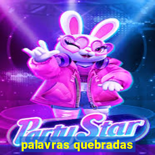 palavras quebradas