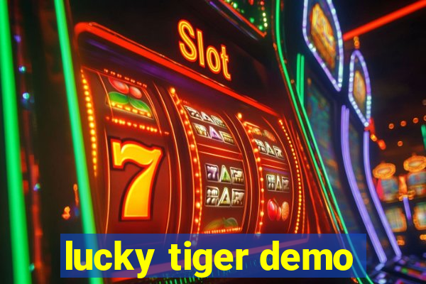 lucky tiger demo