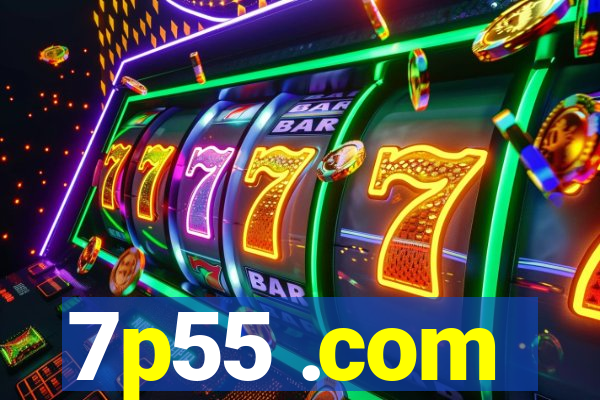 7p55 .com
