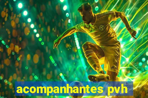 acompanhantes pvh