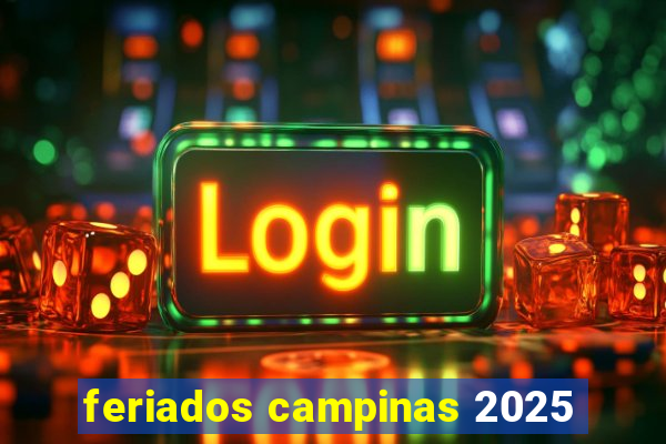 feriados campinas 2025