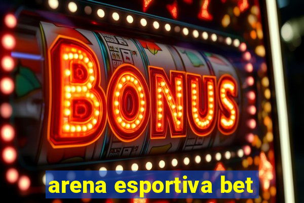 arena esportiva bet