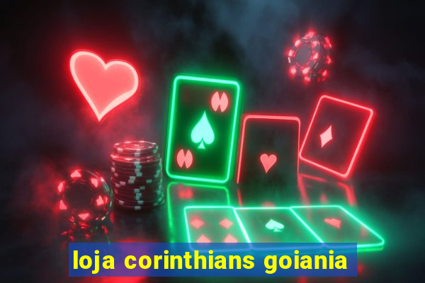 loja corinthians goiania