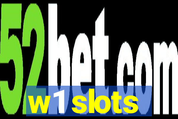 w1 slots
