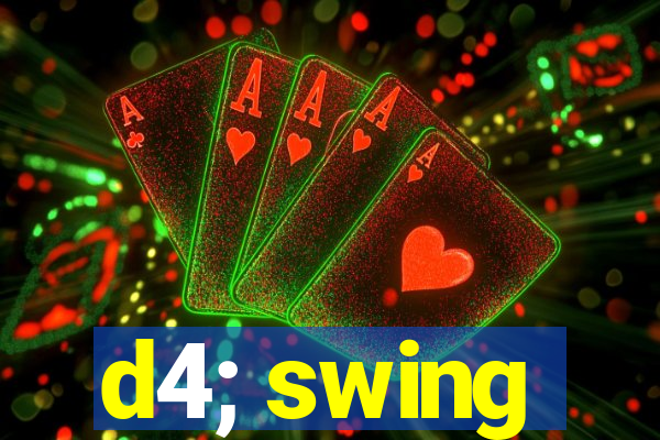 d4; swing