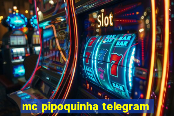 mc pipoquinha telegram