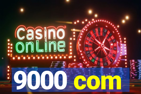 9000 com