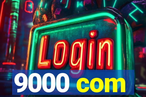 9000 com