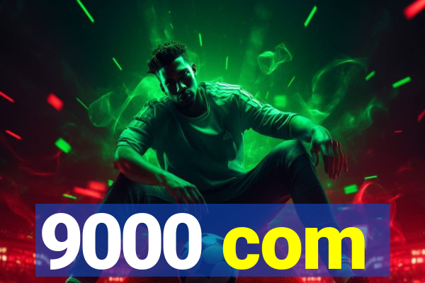 9000 com