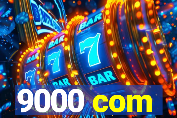 9000 com