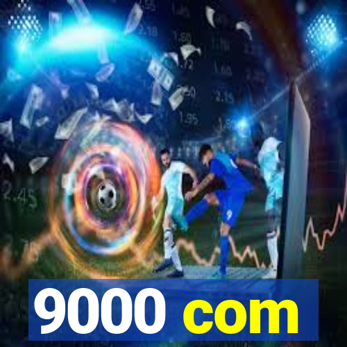 9000 com