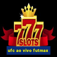 ufc ao vivo futmax