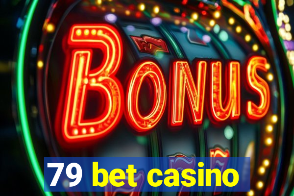 79 bet casino