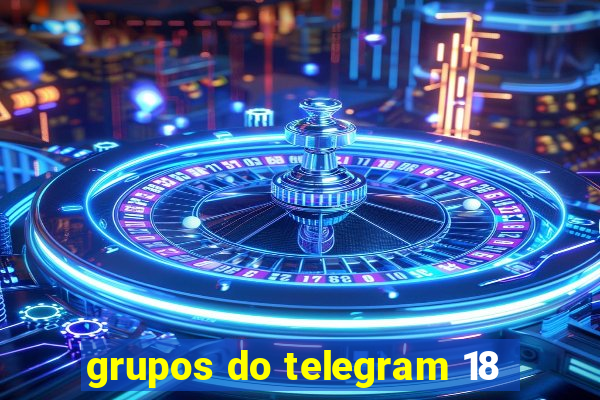 grupos do telegram 18