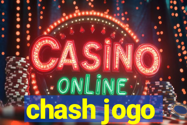 chash jogo