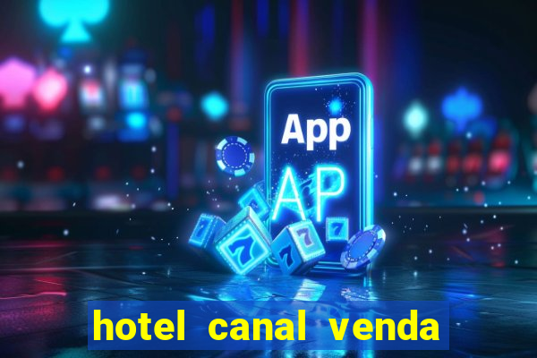 hotel canal venda nova do imigrante