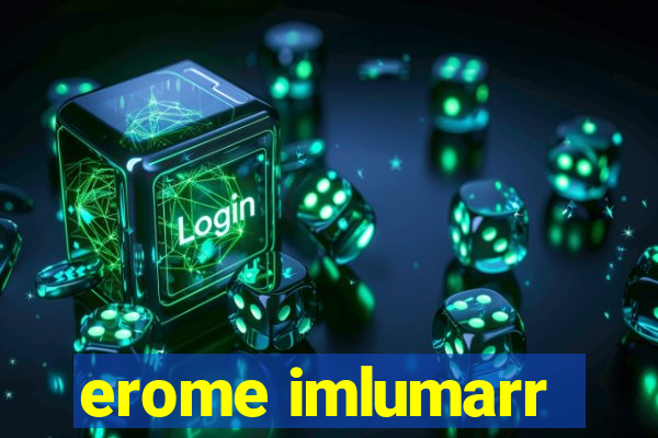 erome imlumarr