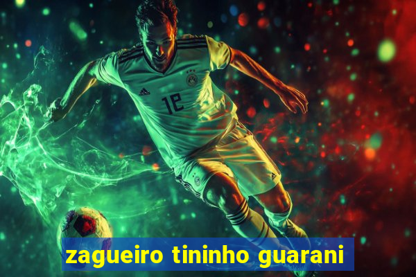 zagueiro tininho guarani