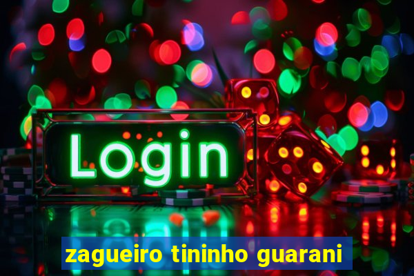 zagueiro tininho guarani