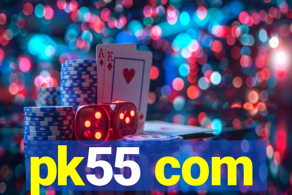 pk55 com