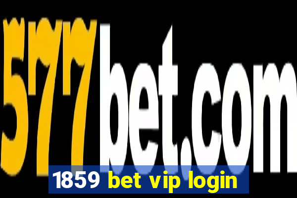 1859 bet vip login