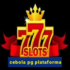 cebola pg plataforma