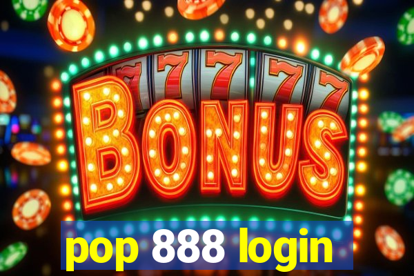 pop 888 login