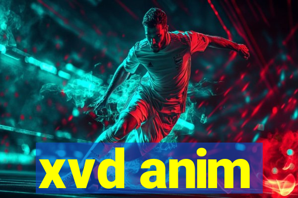 xvd anim