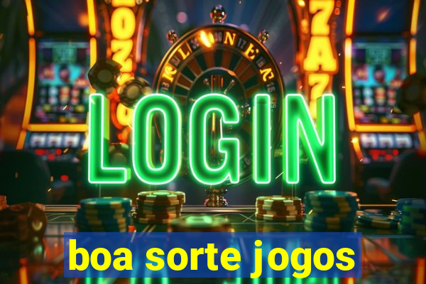 boa sorte jogos