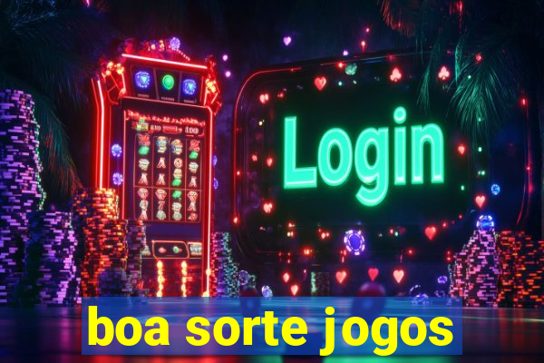 boa sorte jogos