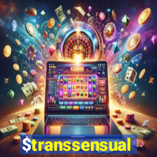 $transsensual