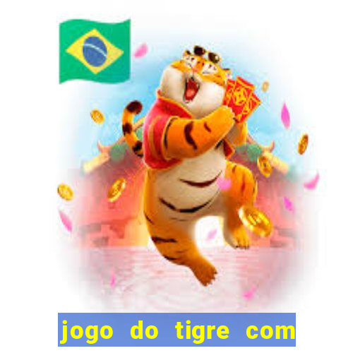 jogo do tigre com 5 reais