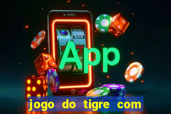 jogo do tigre com 5 reais