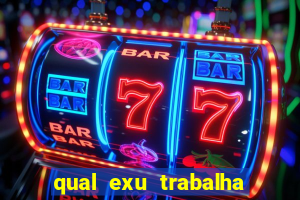 qual exu trabalha com a pomba gira rosa vermelha