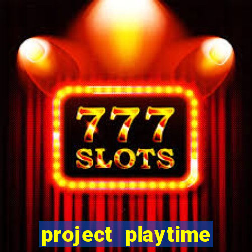 project playtime mobile beta