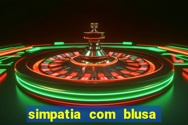 simpatia com blusa da pessoa amada